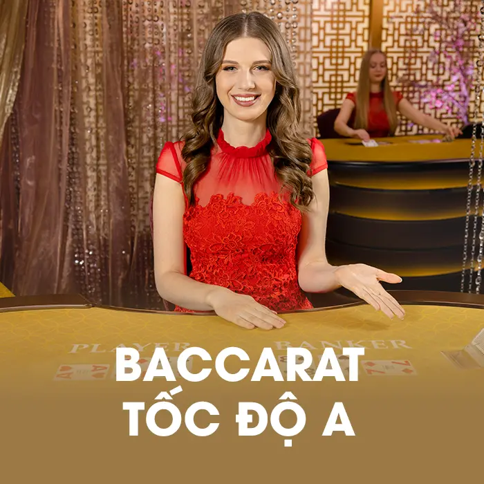 Baccarat Tốc Độ A