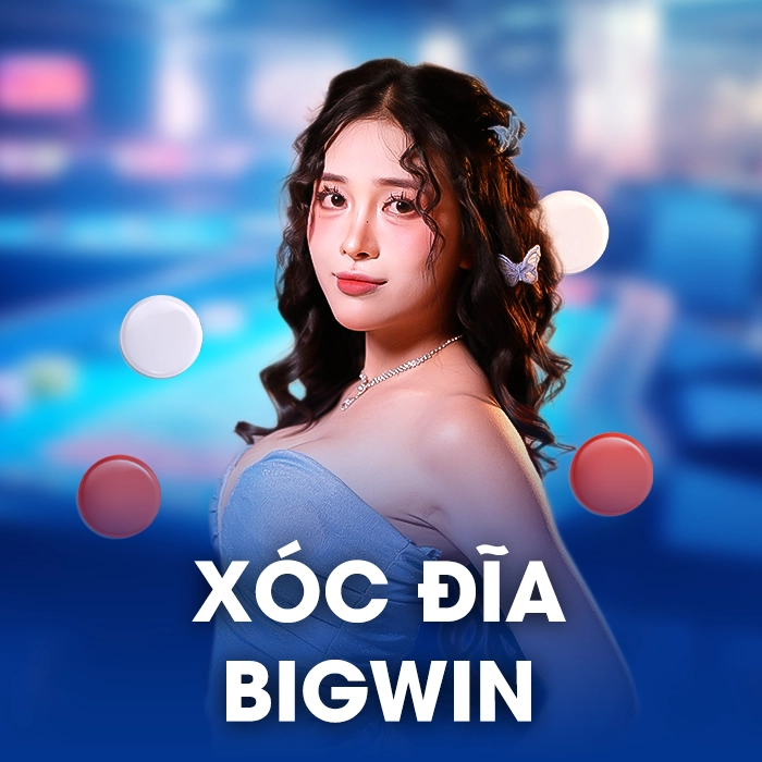Xóc Đĩa BigWin