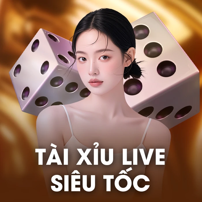 Tài Xỉu Live Siêu Tốc