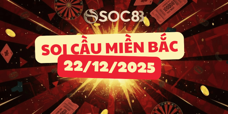 Soi cầu miền Bắc hôm nay 22/12/2025 – Đài Hà Nội