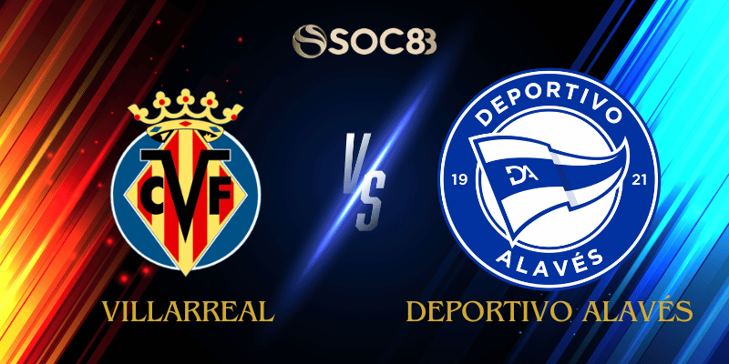 Villarreal vs Deportivo Alavés